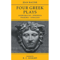 Jean Racine: Four Greek Plays: Andromache-Iphigenia, Phaedra-Athaliah