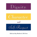 Dignity, Character and Self-Respect