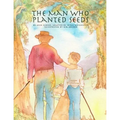 The Man Who Planted Seeds