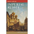 Daily Life in Imperial Russia
