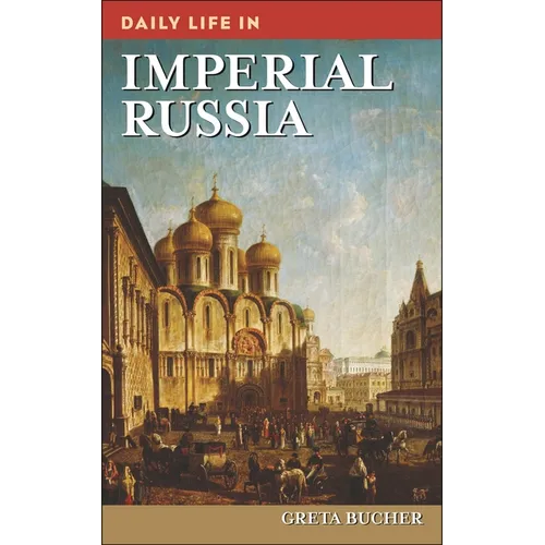 Daily Life in Imperial Russia