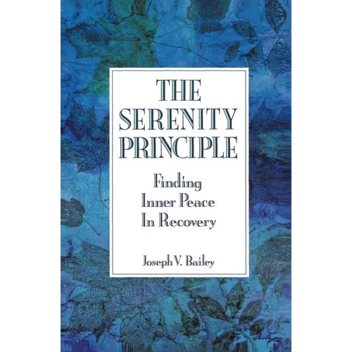 The Serenity Principle: Finding Inner Peace in Recovery