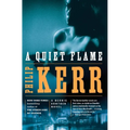 A Quiet Flame: A Bernie Gunther Novel