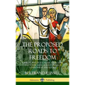 The Proposed Roads to Freedom: A Philosophy of Socialism, Anarchism, and Syndicalism as Man's Perfect Government and Society (Hardcover)