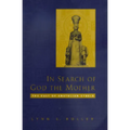 In Search of God the Mother: The Cult of Anatolian Cybele