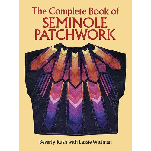 The Complete Book of Seminole Patchwork