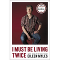 I Must Be Living Twice: New and Selected Poems