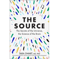 The Source: The Secrets of the Universe, the Science of the Brain