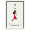 Death Is Not an Option