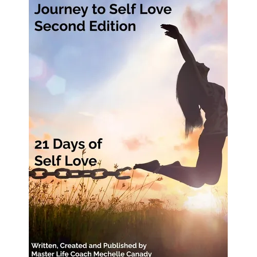 Journey to Self Love Second Edition: 21 Days of Self Love