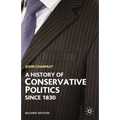 History of Conservative Politics Since 1830