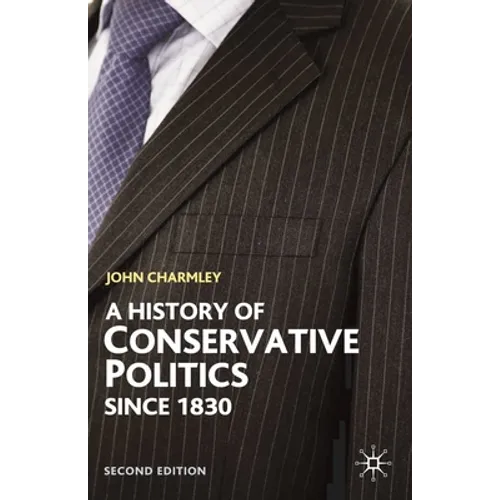 History of Conservative Politics Since 1830