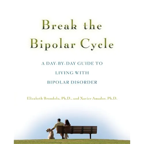 Break the Bipolar Cycle: A Day by Day Guide to Living with Bipolar Disorder