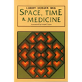 Space, Time, and Medicine: Foreword by Fritjof Capra