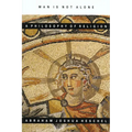 Man Is Not Alone: A Philosophy of Religion
