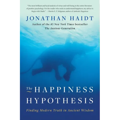 The Happiness Hypothesis: Finding Modern Truth in Ancient Wisdom