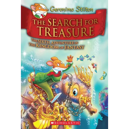 The Search for Treasure (Geronimo Stilton and the Kingdom of Fantasy #6)