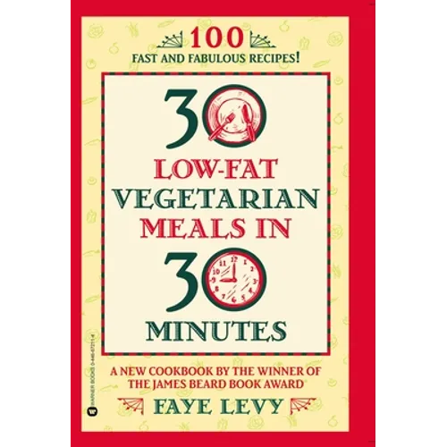 30 Low-Fat Vegetarian Meals in 30 Minutes