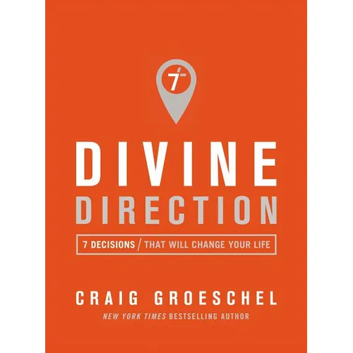 Divine Direction: 7 Decisions That Will Change Your Life