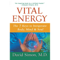 Vital Energy: The 7 Keys to Invigorate Body, Mind, and Soul