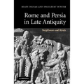 Rome and Persia in Late Antiquity