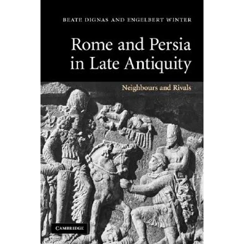 Rome and Persia in Late Antiquity