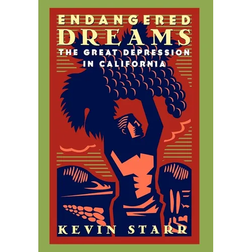 Endangered Dreams: The Great Depression in California