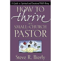 How to Thrive as a Small-Church Pastor: A Guide to Spiritual and Emotional Well-Being