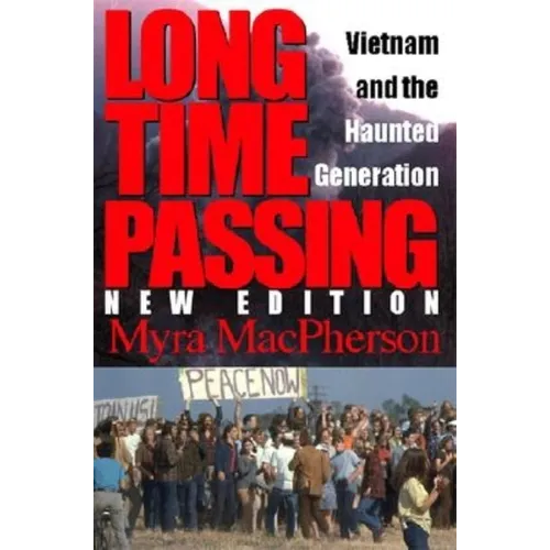 Long Time Passing: Vietnam and the Haunted Generation