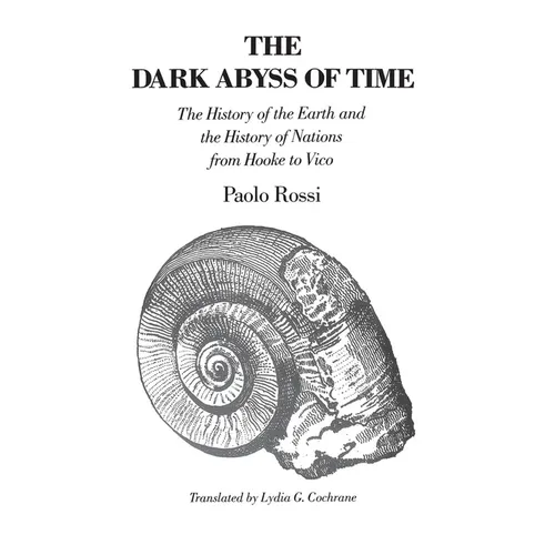 The Dark Abyss of Time: The History of the Earth and the History of Nations from Hooke to Vico