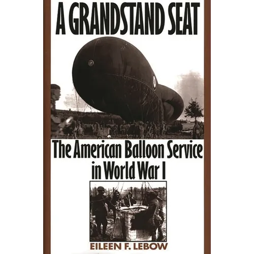 A Grandstand Seat: The American Balloon Service in World War I