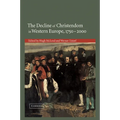 The Decline of Christendom in Western Europe, 1750 2000