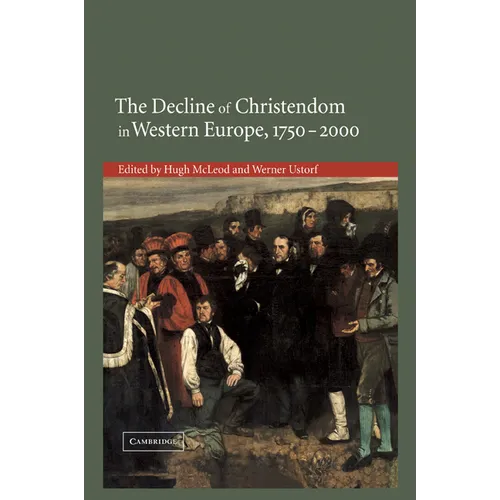 The Decline of Christendom in Western Europe, 1750 2000