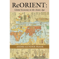 Reorient: Global Economy in the Asian Age