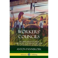 Workers' Councils: The Libertarian Socialist Philosophy of Workers' Self-Rule in Governing Local Regions