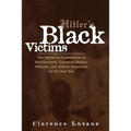 Hitler's Black Victims: The Historical Experiences of Afro-Germans, European Blacks, Africans, and African Americans in the Nazi Era