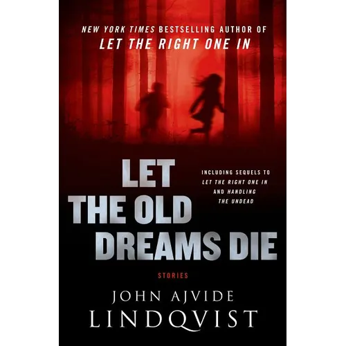 Let the Old Dreams Die: Stories