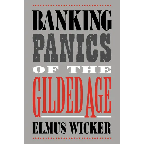 Banking Panics of the Gilded Age