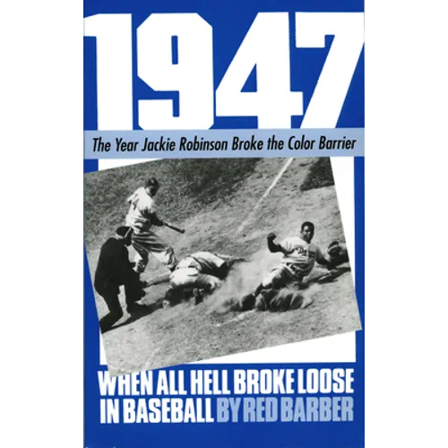 1947: When All Hell Broke Loose in Baseball