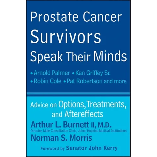 Prostate Cancer Survivors Speak Their Minds: Advice on Options, Treatments, and Aftereffects