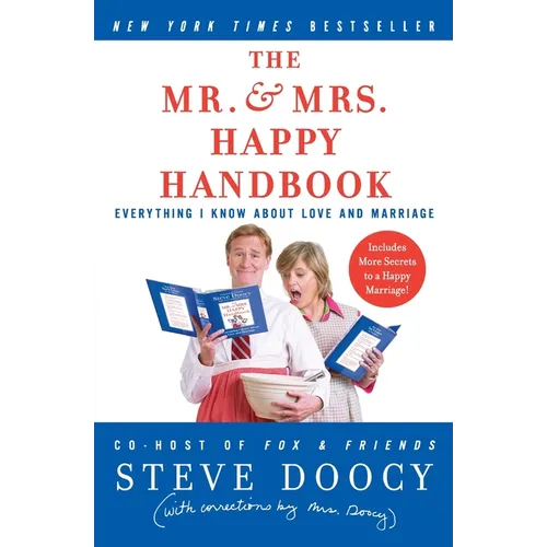 The Mr. & Mrs. Happy Handbook: Everything I Know about Love and Marriage (with Corrections by Mrs. Doocy)