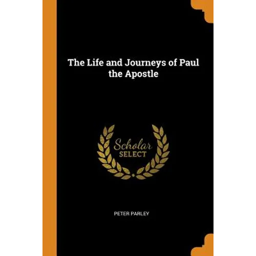 The Life and Journeys of Paul the Apostle