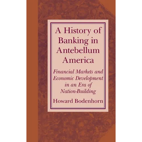A History of Banking in Antebellum America