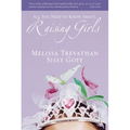 The Raising Girls: Learn How to Encourage, Challenge, and Inspire Your Daughter to Discover Who God Is Calling Her to Be