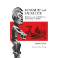 Kingship and Sacrifice: Ritual and Society in Ancient Hawaii