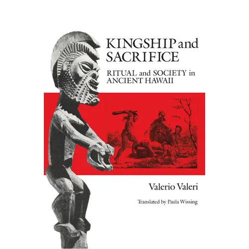 Kingship and Sacrifice: Ritual and Society in Ancient Hawaii