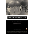 The Girl in the Picture: The Story of Kim Phuc, the Photograph, and the Vietnam War