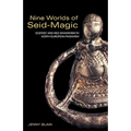 Nine Worlds of Seid-Magic: Ecstasy and Neo-Shamanism in North European Paganism