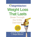 Weight Watchers Weight Loss That Lasts: Break Through the 10 Big Diet Myths