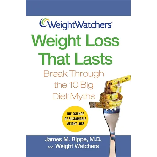 Weight Watchers Weight Loss That Lasts: Break Through the 10 Big Diet Myths